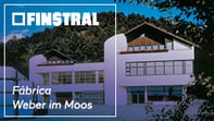 Fábrica Finstral Weber im Moos